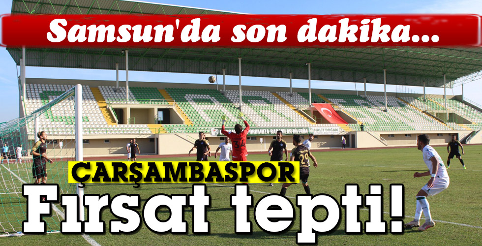 ÇARŞAMBASPOR Fırsat tepti!