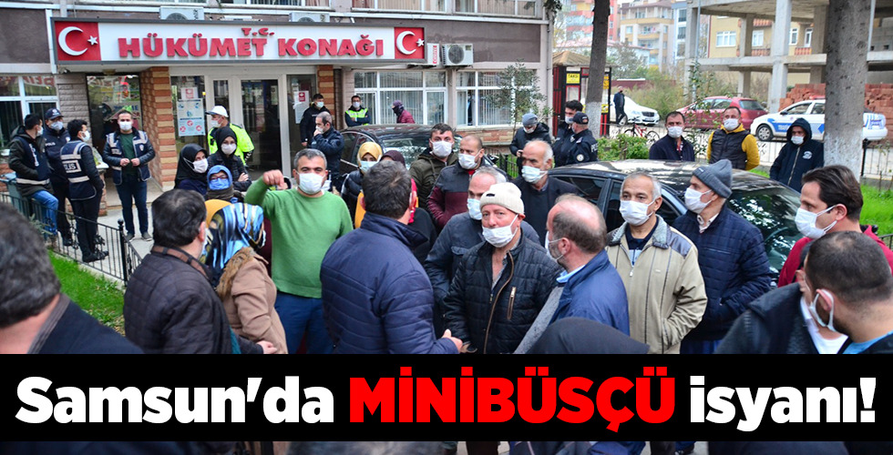 Samsun’da MİNİBÜSÇÜ isyanı!