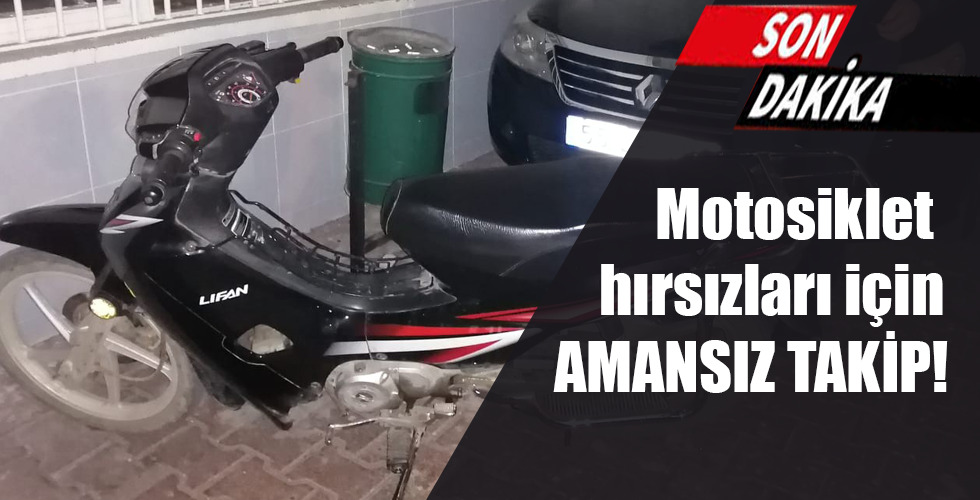 MOTORSİKLET HIRSIZLARI İÇİN AMANSIZ TAKİP!