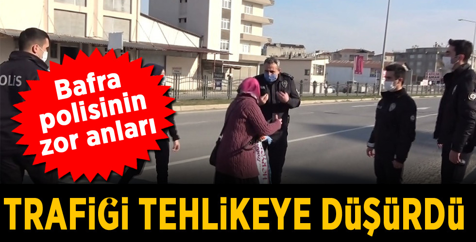 BAFRA POLİSİNİN ZOR ANLARI.. TRAFİĞİ TEHLİKEYE DÜŞÜRDÜ!