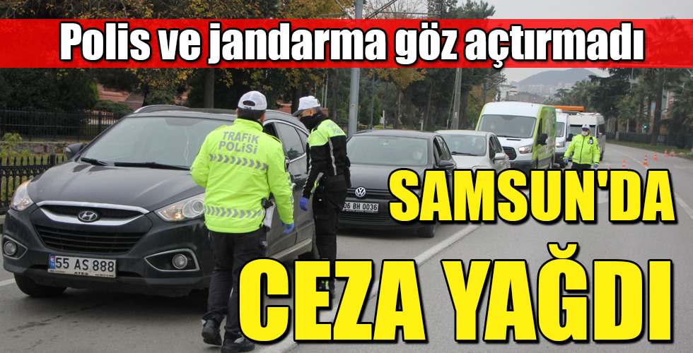 SAMSUN’DA CEZA YAĞDI