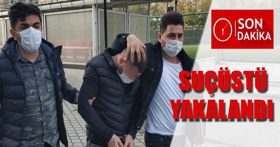 SUÇÜSTÜ YAKALANDI