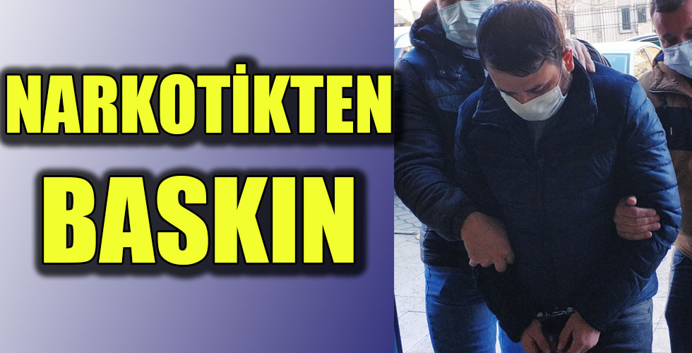 NARKOTİKTEN BASKIN