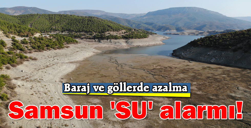 Samsun ‘SU’ alarmı!