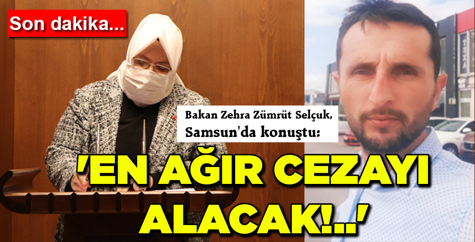 ‘EN AĞIR CEZAYI ALACAK!..’