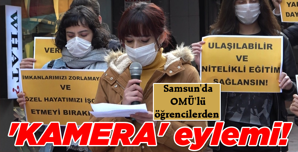 ‘KAMERA’ eylemi!