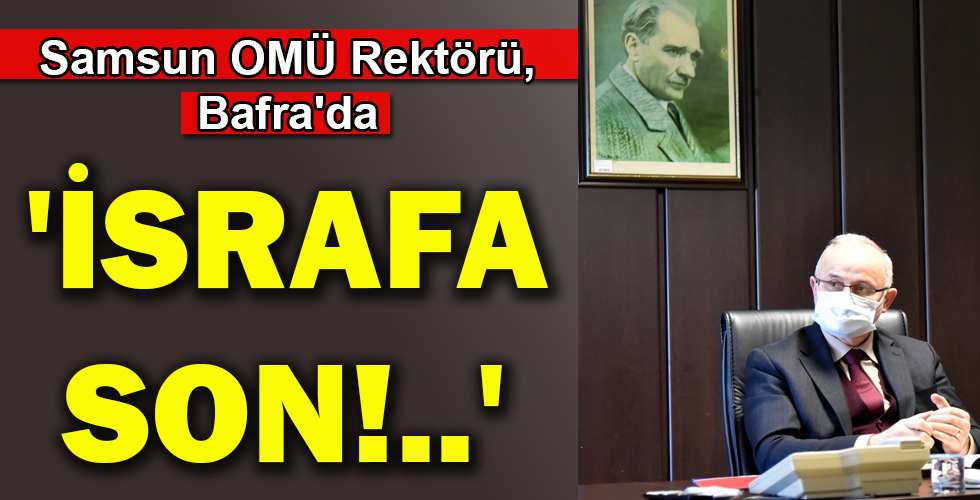 ‘İSRAFA SON!..’