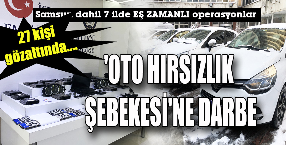 ‘OTO HIRSIZLIK ŞEBEKESİ’NE DARBE