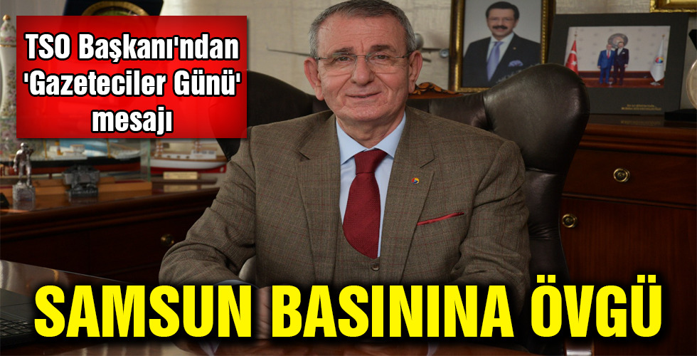 SAMSUN BASININA ÖVGÜ