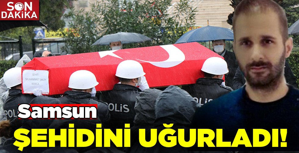 Samsun, ŞEHİDİNİ UĞURLADI!