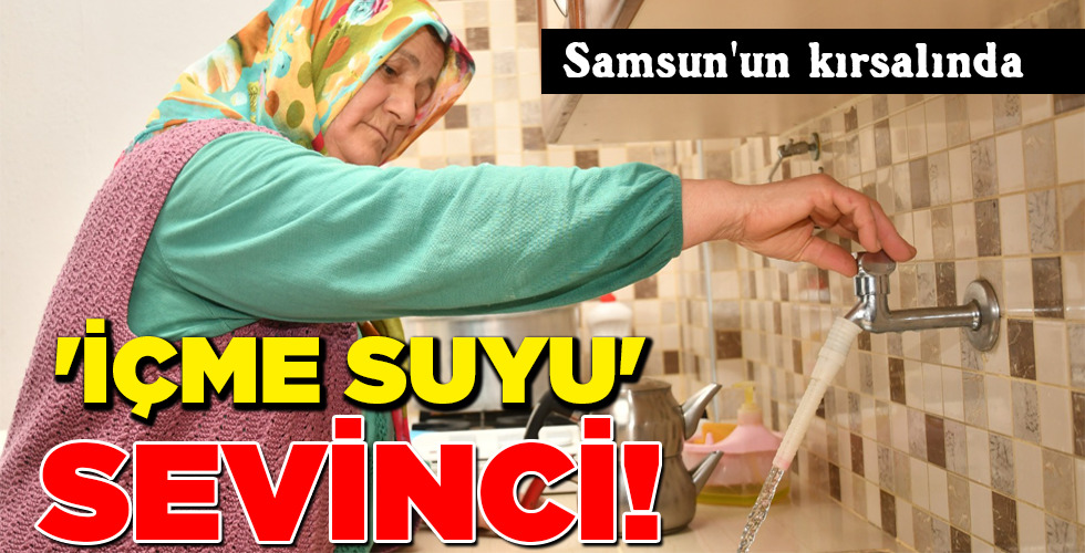 ‘İÇME SUYU’ SEVİNCİ!