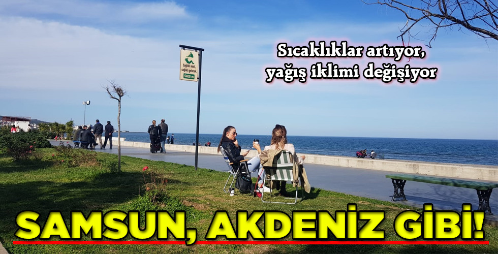 SAMSUN, AKDENİZ GİBİ!