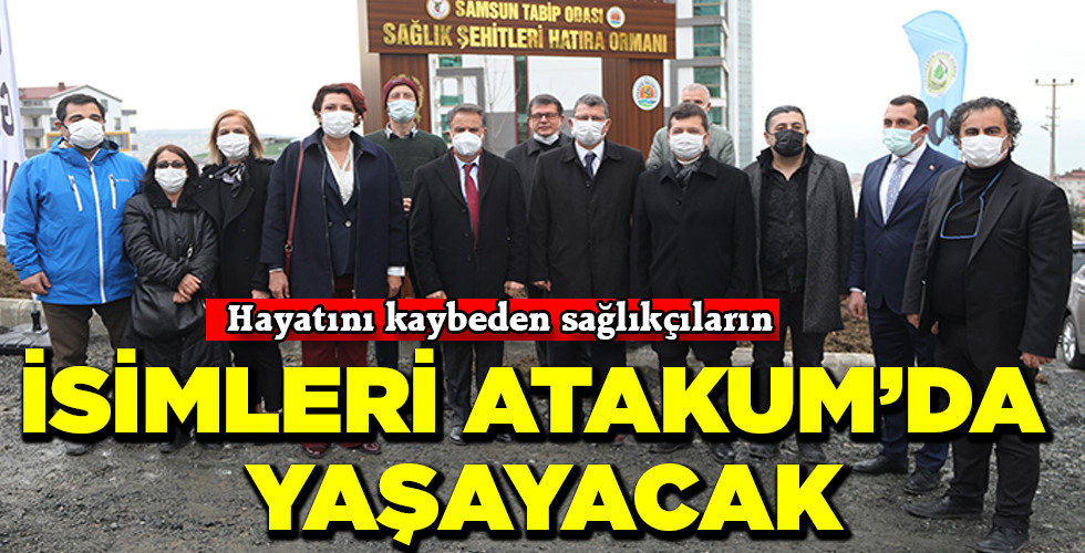 İSİMLERİ ATAKUM’DA YAŞAYACAK