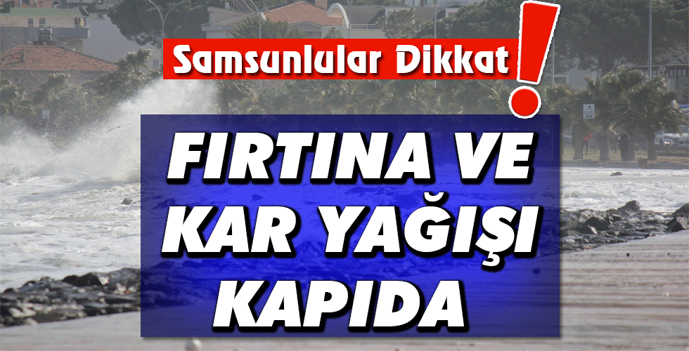 FIRTINA VE KAR YAĞIŞI KAPIDA