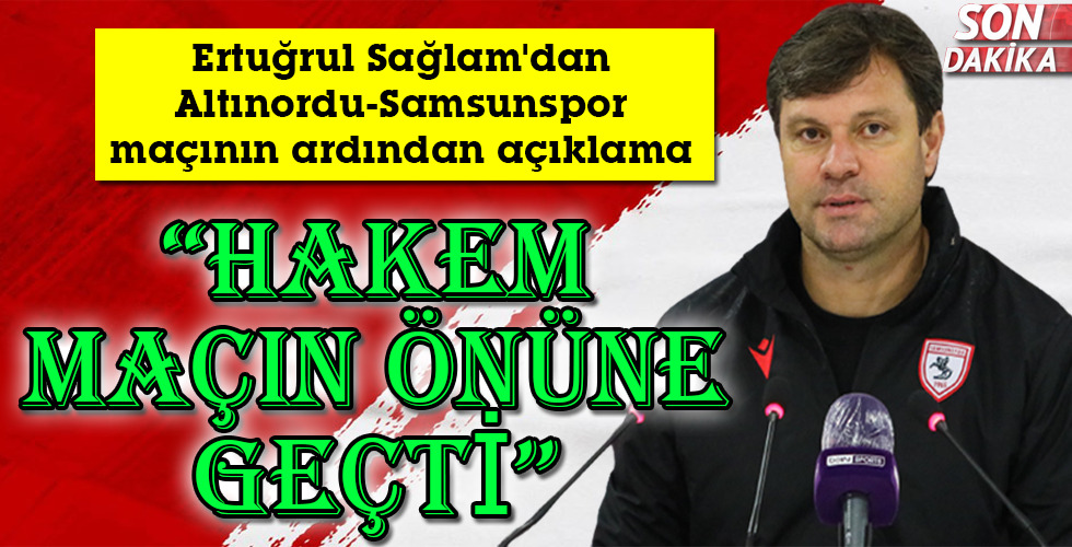 ‘ HAKEM MAÇIN ÖNÜNE GEÇTİ’