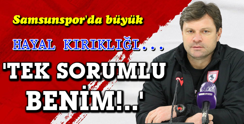‘TEK SORUMLU BENİM!..’