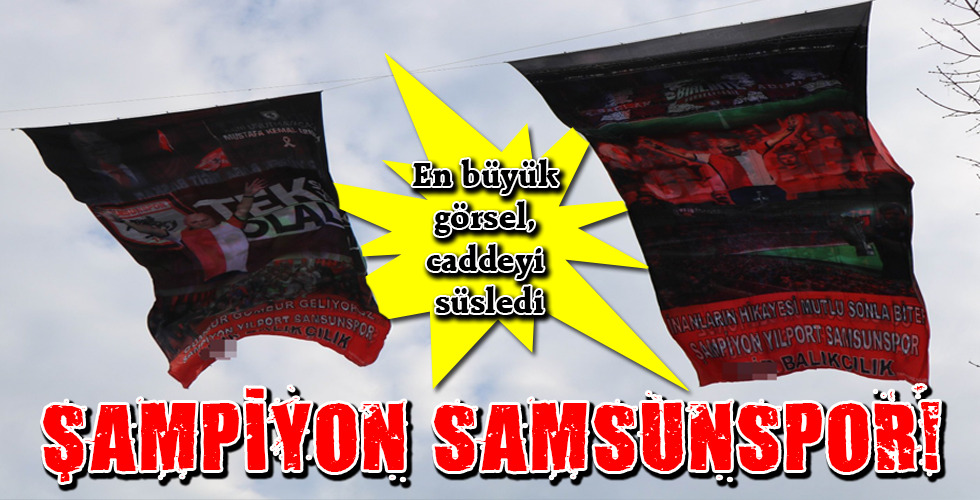 ŞAMPİYON SAMSUNSPOR!