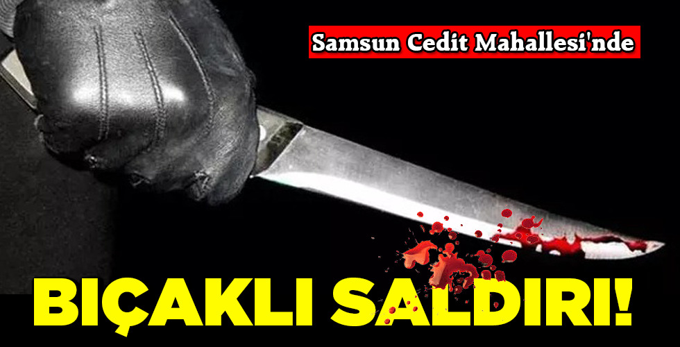 BIÇAKLI SALDIRI!