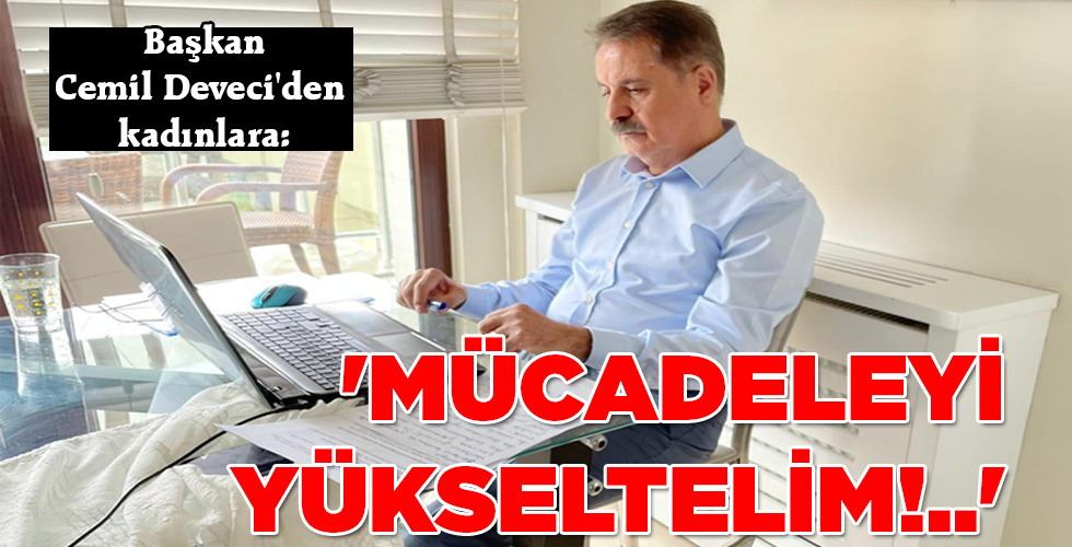 ‘MÜCADELEYİ YÜKSELTELİM!..’