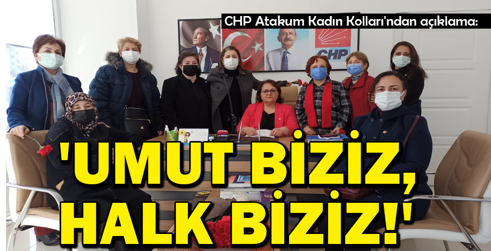 ‘UMUT BİZİZ, HALK BİZİZ!’
