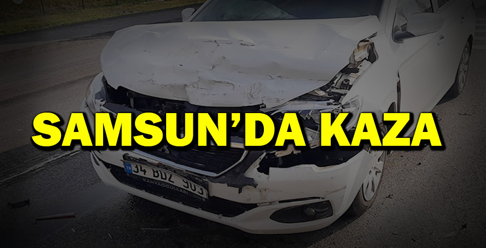 SAMSUN’DA KAZA