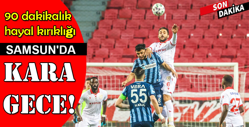 SAMSUN’DA KARA GECE!