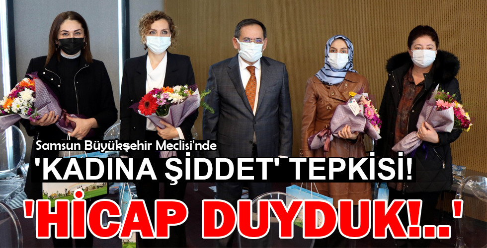‘HİCAP DUYDUK!..’