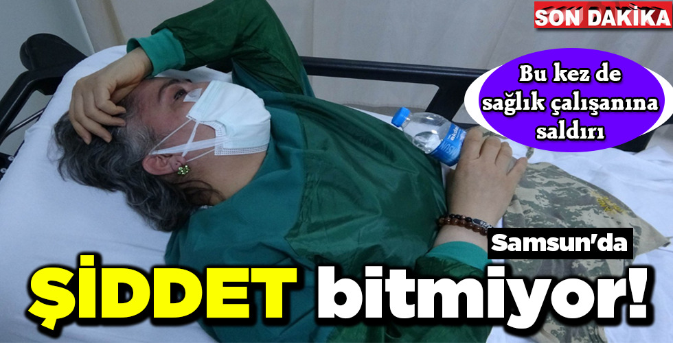Samsun’da ŞİDDET bitmiyor!