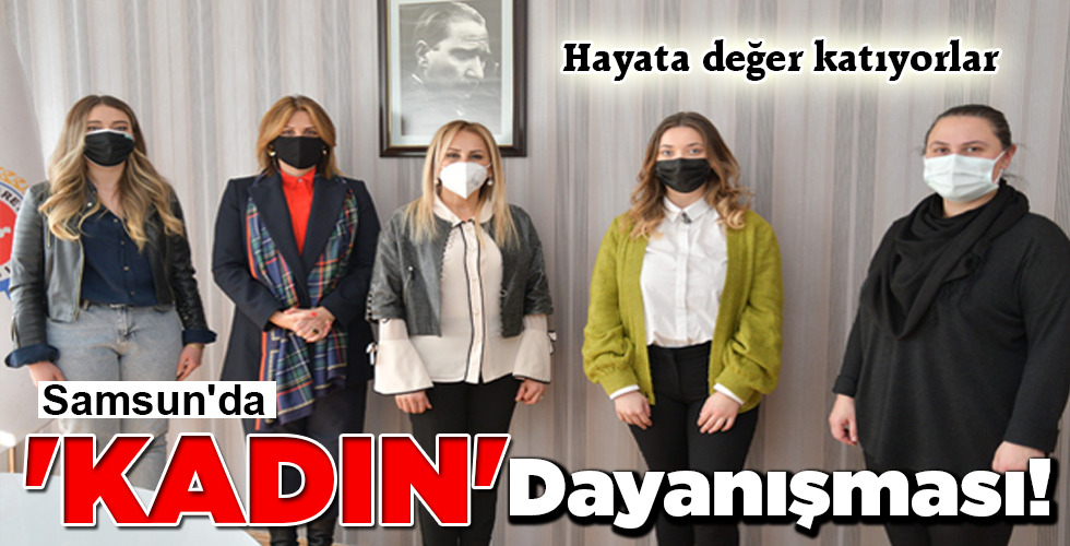 ‘KADIN’ Dayanışması!