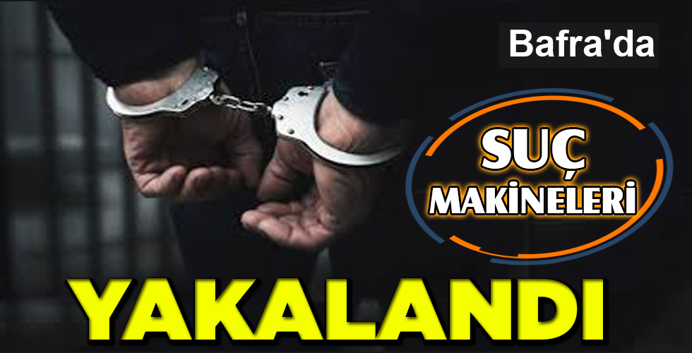 SUÇ MAKİNELERİ YAKALANDI