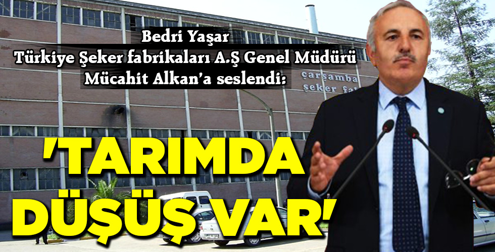 ‘TARIMDA DÜŞÜŞ VAR’