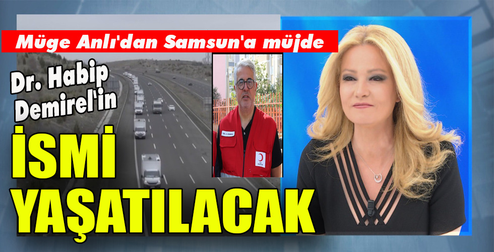 Müge Anlı’dan Samsun’a müjde