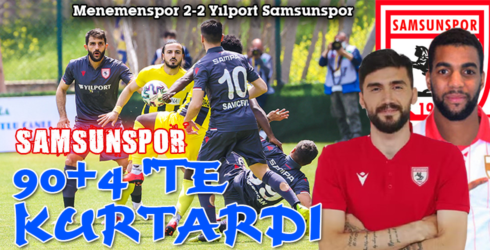 SAMSUNSPOR 90+4 ‘TE KURTARDI