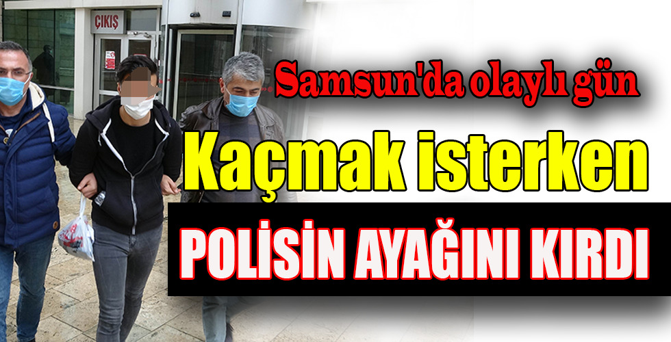 Polisin ayağını kırdı