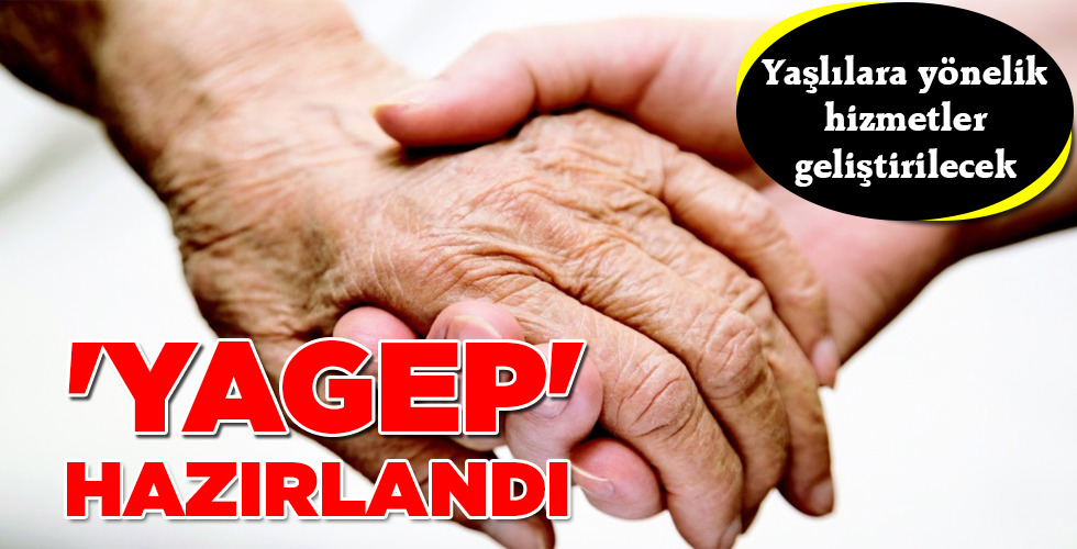 ‘YAGEP’ HAZIRLANDI