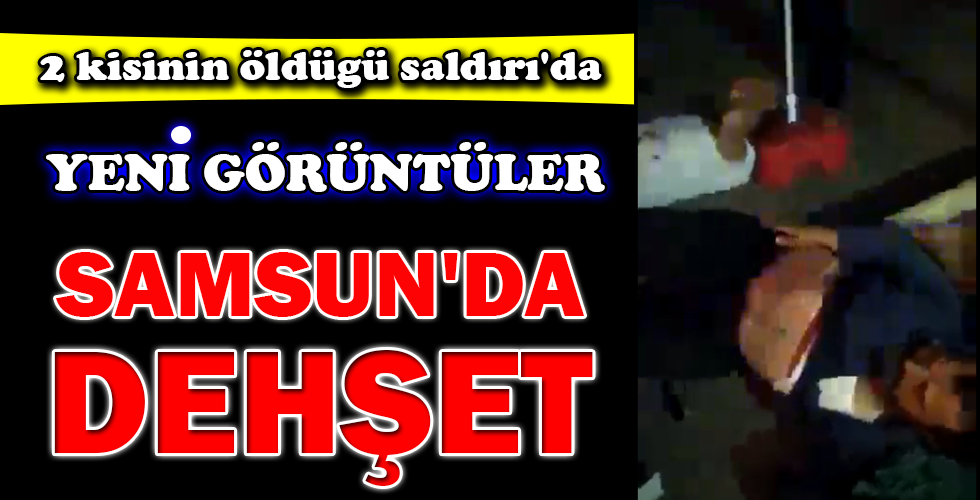 SAMSUN’DA DEHŞET