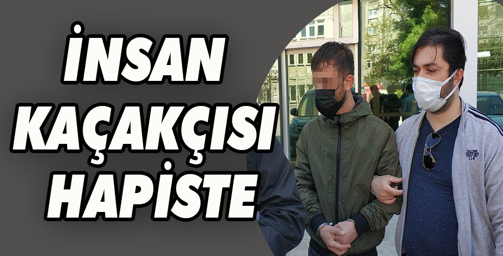 İnsan kaçakçısı hapiste