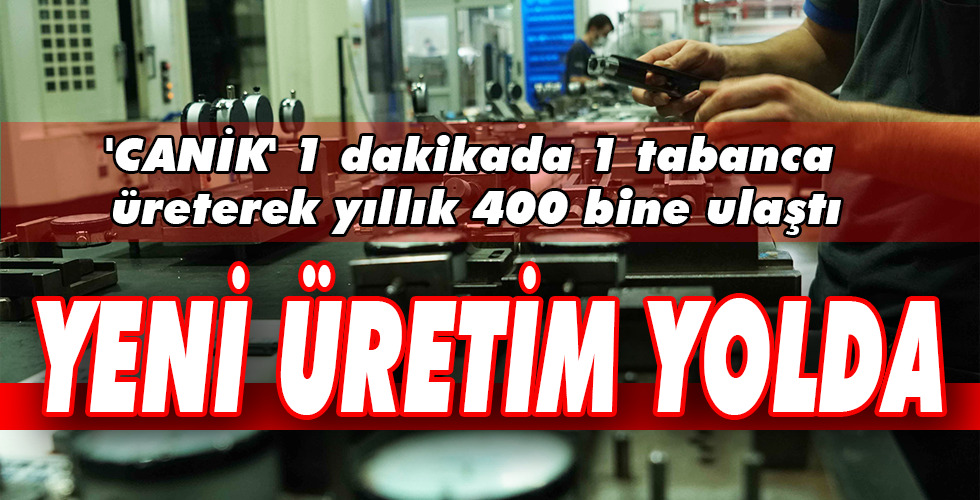 YENİ ÜRETİM YOLDA
