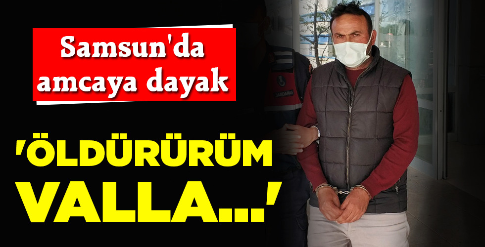 ‘ÖLDÜRÜRÜM VALLA…’