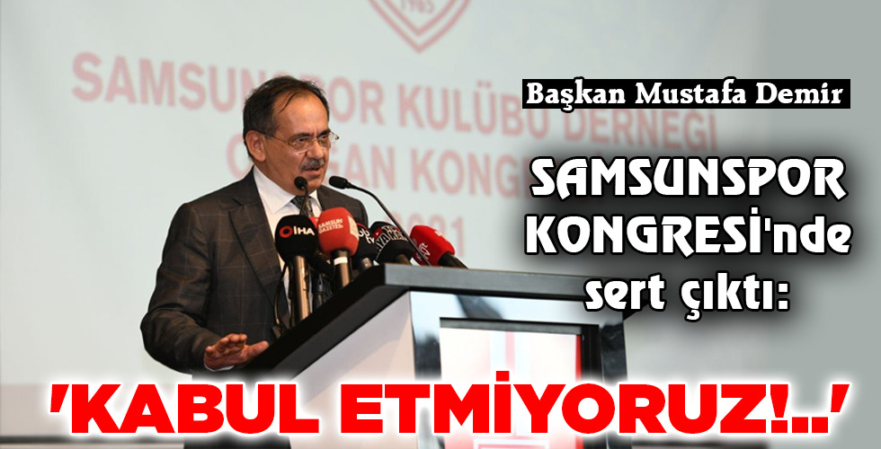 ‘KABUL ETMİYORUZ!..’