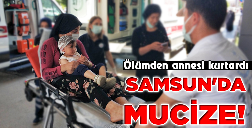 SAMSUN’DA MUCİZE!