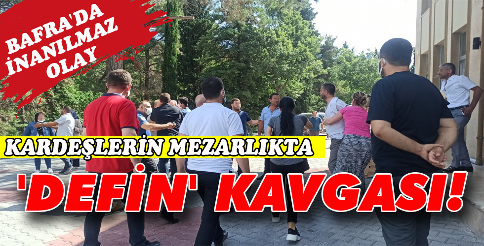 KARDEŞLERİN MEZARLIKTA ‘DEFİN’ KAVGASI!