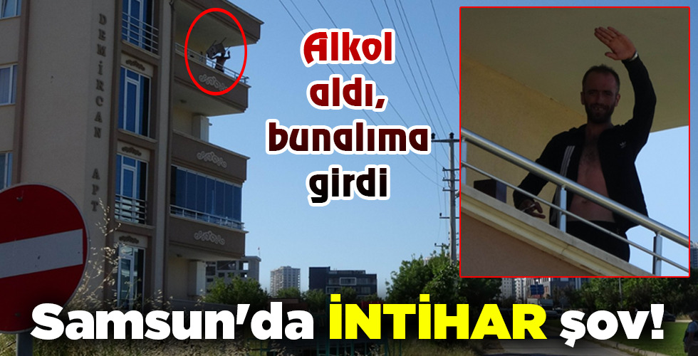Samsun’da İNTİHAR şov!
