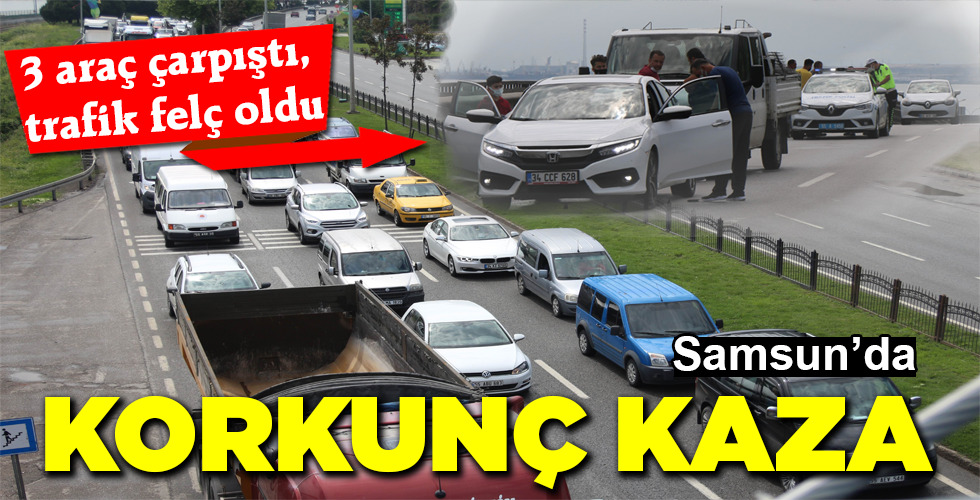 SAMSUN’DA KORKUNÇ KAZA