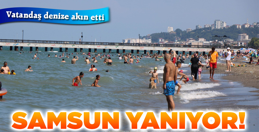 SAMSUN YANIYOR!