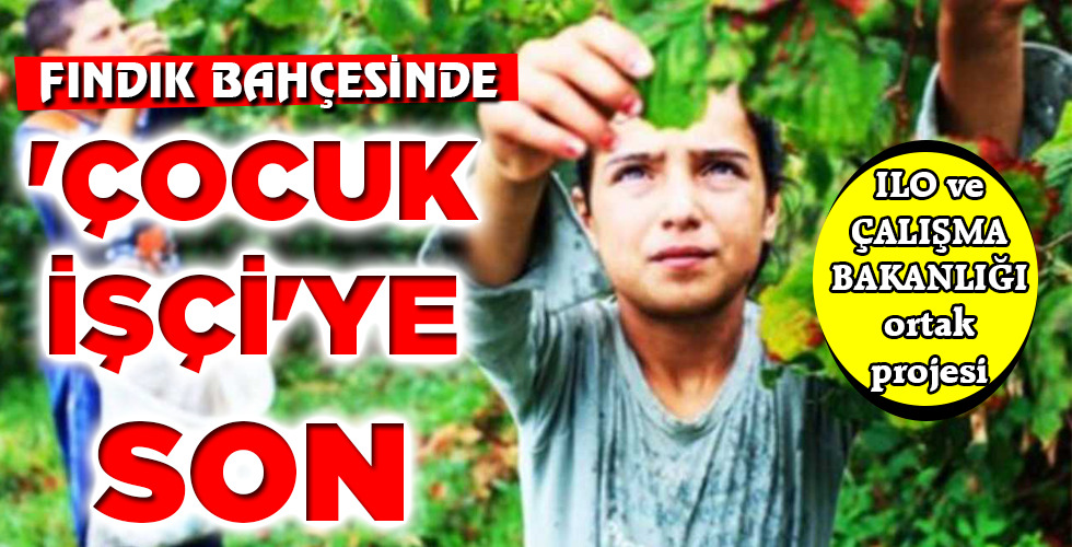 ‘ÇOCUK İŞÇİ’YE SON