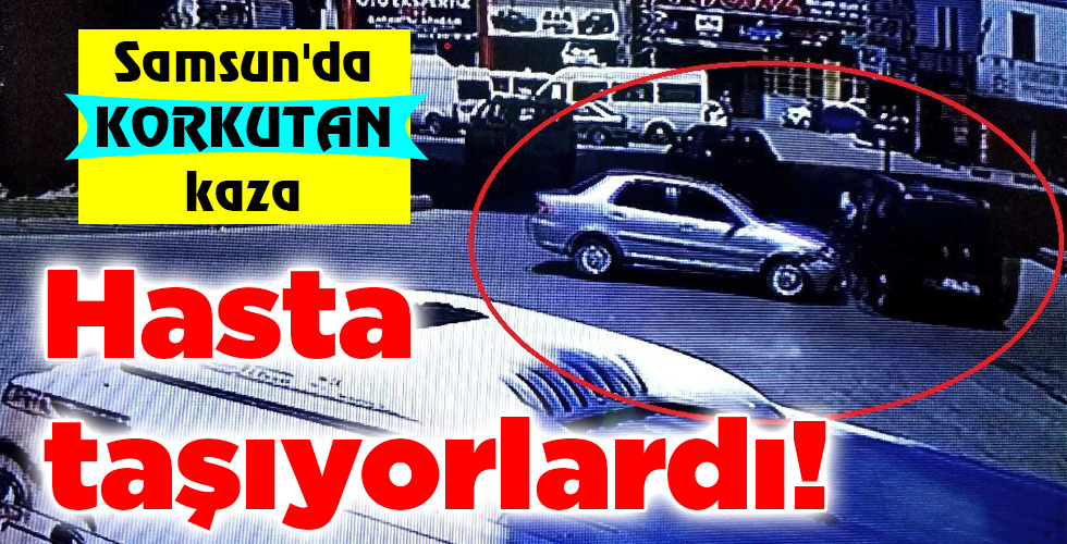 Hasta taşıyorlardı!