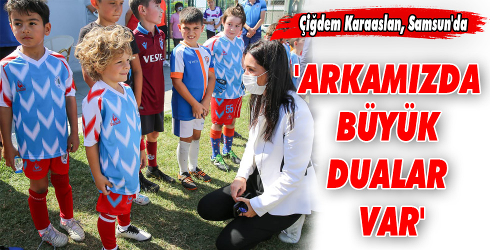 Çiğdem Karaaslan, Samsun’da
