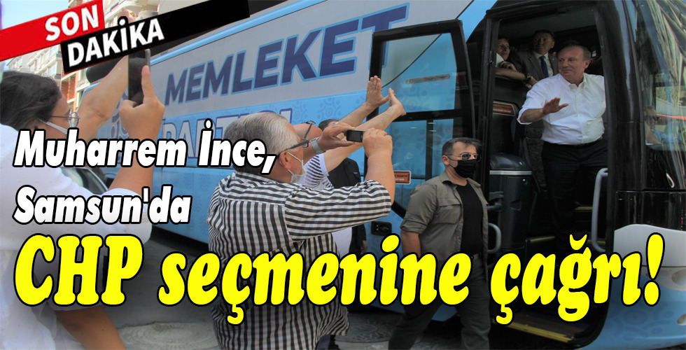 Muharrem İnce, Samsun’da