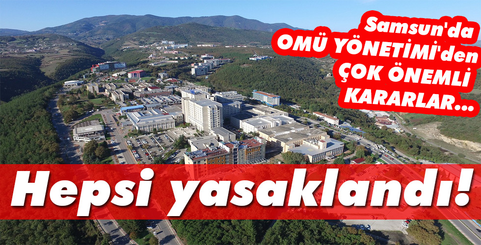 Samsun’da  OMÜ YÖNETİMİ’den ÇOK ÖNEMLİ KARARLAR…